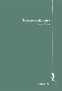Sanda Voïca, Trajectoire déroutée  par Murielle Compère-Demarcy