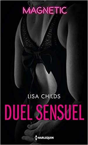 A vos agendas : Découvrez Duel Sensuel de Lisa Childs A vos agendas : Découvrez Duel Sensuel de Lisa Childs