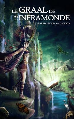 Le graal de l'inframonde, tome 2 (Vanessa et Diana Callico)