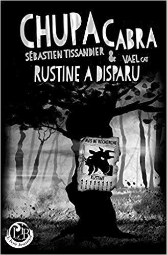 Chupacabra, tome 3 : Rustine a disparu de Sébastien Tissandier et Vael Cat