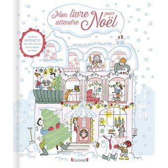 Mon livre pour attendre Noël. Nathalie LESCAILLE et Claire LE MEIL – 2018 (Dès 3 ans)