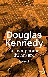 La symphonie du hasard |Livre 2 | Douglas Kennedy