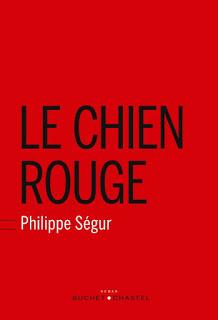 Le Chien rouge de Philippe Ségur, chez Buchet Chastel