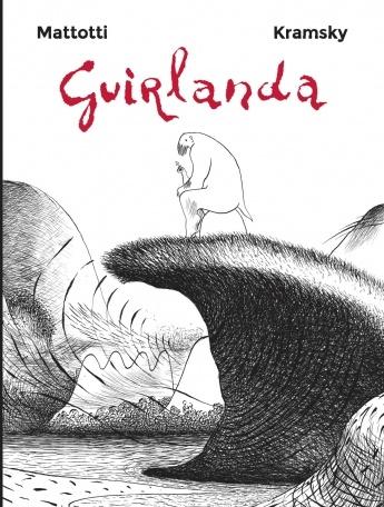 Guirlanda - Jerry Kramsky et Lorenzo Mattotti
