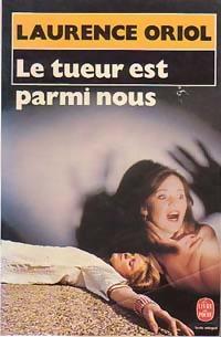 Le tueur est parmi nous - Laurence ORIOL Le tueur est parmi nous - Laurence ORIOL