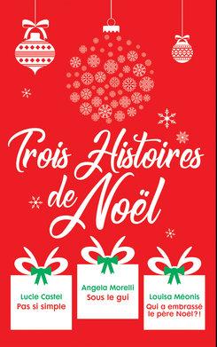 Mon avis sur le succulent Pas si simple de Lucie Castel , réédité dans un coffret Trois Histoires de Noël chez France Loisirs