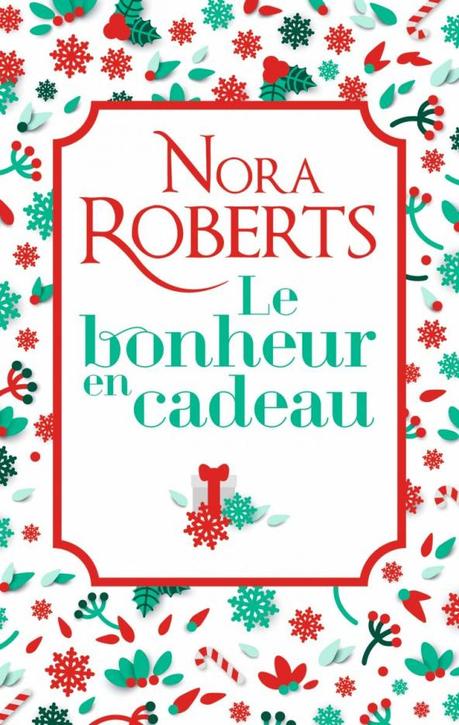 Le bonheur en cadeau de Nora Roberts