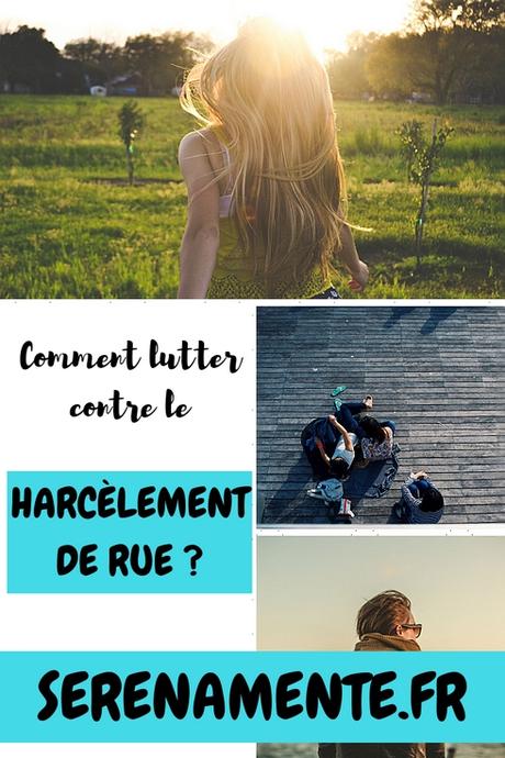 Comment lutter contre le harcèlement de rue ? Comment lutter contre le harcèlement de rue ?
