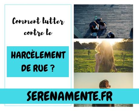 Comment lutter contre le harcèlement de rue ? Comment lutter contre le harcèlement de rue ?