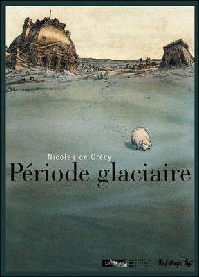 Période glaciaire - Nicolas de Crécy