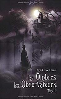 Les ombres, Tome 1 : Les observateurs - Eve Ruby Lenn