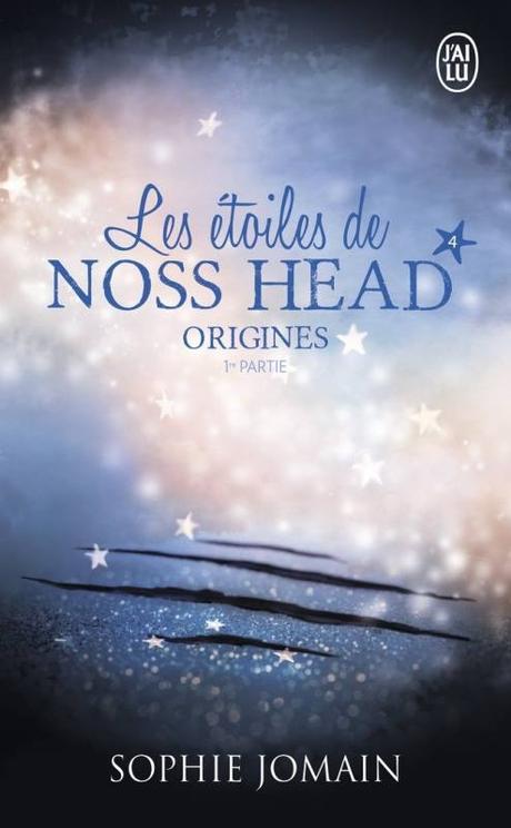 {Relecture} Les Étoiles de Nos Head, Tome 4 : Origines (partie 1), Sophie Jomain – @Bookscritics