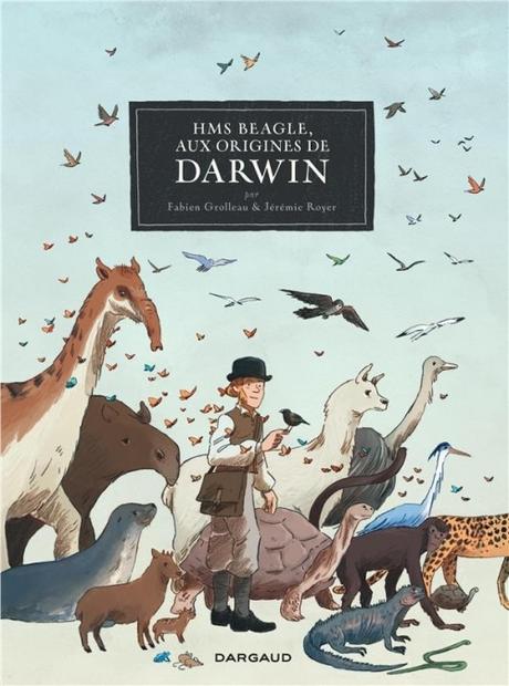 HMS Beagle, aux origines de Darwin - Fabien Grolleau & Jérémie Royer