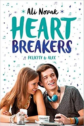 Heartbreakers, tome 2 : Felicity & Alec, d’Ali Novak