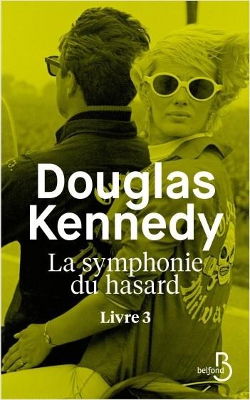 La Symphonie du hasard, Tome 3 de Douglas Kennedy