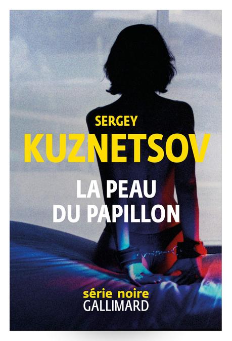 News : La peau du papillon - Sergey Kuznetsov (Gallimard)