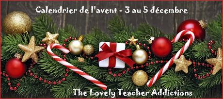 Jouez avec le calendrier de l'avent sur The Lovely Teacher Addictions - 3 , 4 et 5 décembre