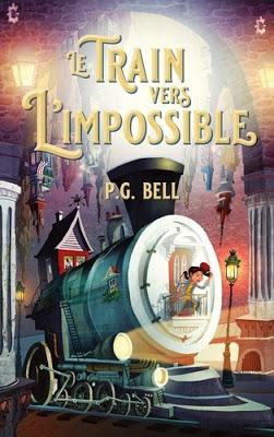 Le train vers l'impossible - Tome 1 Une livraison maudite de P.G. Bell