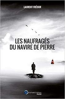 Les naufragés du navire de pierre de Laurent Fréour
