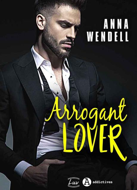Arrogant Lover d’Anna Wendell