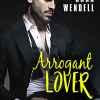 Arrogant Lover d’Anna Wendell