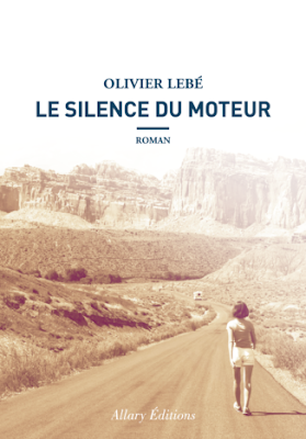 Lecture : Olivier Lebé - le silence du moteur