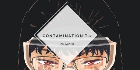 CONTAMINATION T.2, AO ACATO