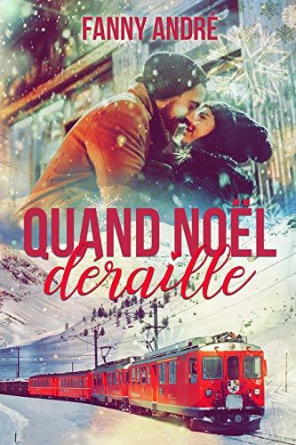 A vos agendas : Découvrez Quand Noël déraille de Fanny André A vos agendas : Découvrez Quand Noël déraille de Fanny André