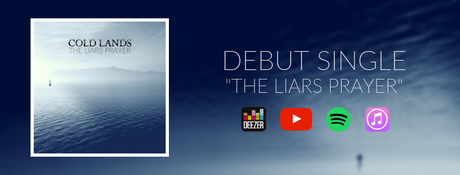#Musique - Cold Lands (Rock atmosphérique) révèle son single THE LIARS PRAYER  !