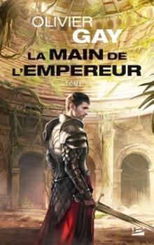 La Main de l’empereur d’Olivier Gay