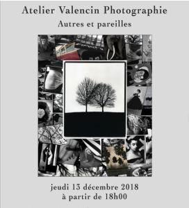 Atelier VALENCIN  photographies   « Autres et pareilles »  13 Décembre 2018