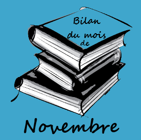 Mois de Novembre: Que s'est-il passé sur le blog? #1 Mois de Novembre: Que s'est-il passé sur le blog? #1