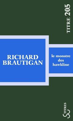Lecture : Richard Brautigan - Le monstre des Hawkline