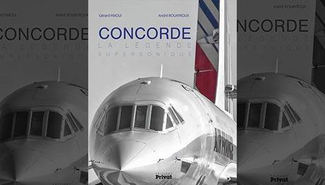 CONCORDE, la légende supersonique – André Rouayroux, Gérard Maoui