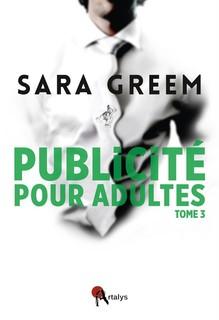 Publicité pour adultes, tome 3 (Sara Greem)