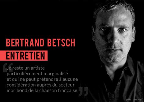 [Entretien] Bertrand Betsch – Pour mémoire