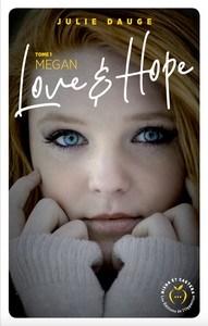 Julie Dauge / Love & Hope, tome 1 : Megan