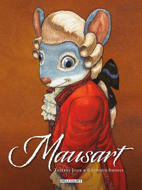 Mausart. Thierry JOOR et Gradimir SMUDJA - 2018 (BD)
