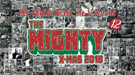 The Mighty X-Mas 2018 : Jour 12