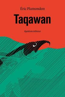 Taqawan d'Eric Plamondon, chez Quidam Editeur