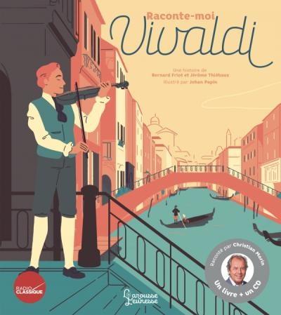 Livres-CD : Raconte-moi… Vivaldi – Mozart. Bernard FRIOT et Jérôme THIEBAUX – 2018 (Dès 7 ans)