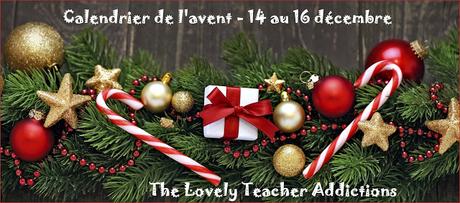 Jouez avec le calendrier de l'avent sur The Lovely Teacher Addictions - 14 au 16 décembre