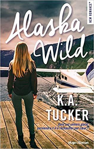 A vos agendas : Découvrez Alaska Wild de KA Tucker