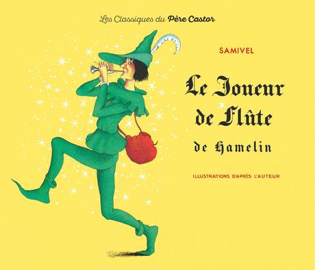 Conte : Le Joueur de Flûte d’Hamelin. Deux albums dès 4 ans