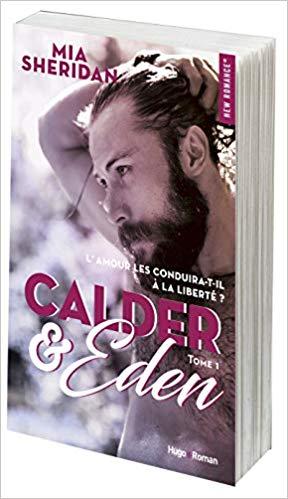 A vos agendas : Découvrez Calder et Eden de Mia Sheridan
