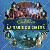 La Magie du Cinéma :  Les Crimes de Grindelwald