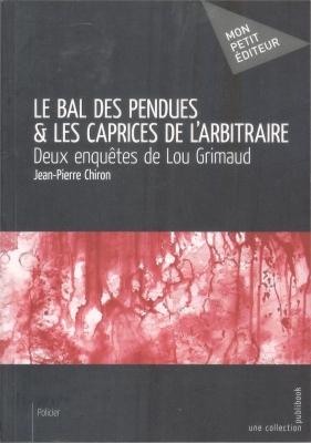 Jean-Pierre Chiron – Le Bal des Pendues & Les Caprices de l’Arbitraire