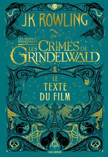 Les animaux fantastiques : Les crimes de Grindelwald, Le texte du film de J. K Rowling