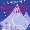 Laisse tomber la neige ! de Cécile Chomin