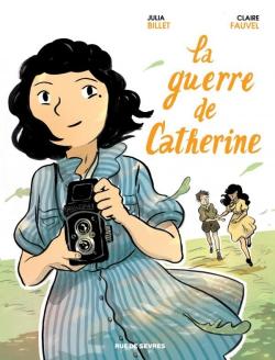 La guerre de Catherine de Julia Billet et Claire Fauvel